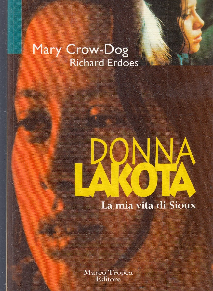 LN- DONNA LAKOTA LA MIA VITA DI SIOUX- CROW DOG ERDOES- TROPEA--- 1997- B- YFS89