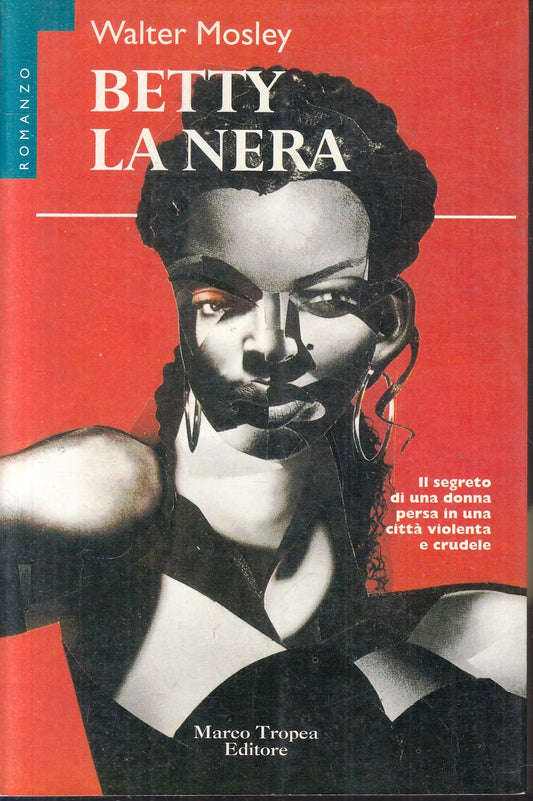 Betty la nera - Walter Mosley - Marco Tropea - 1a ed. - ZFS103