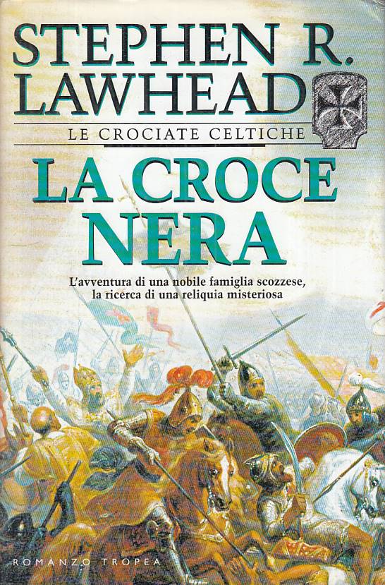 LA CROCE NERA CROCIATE CELTICHE - LAWHEAD - TROPEA --- 2001 - CS - YFS205