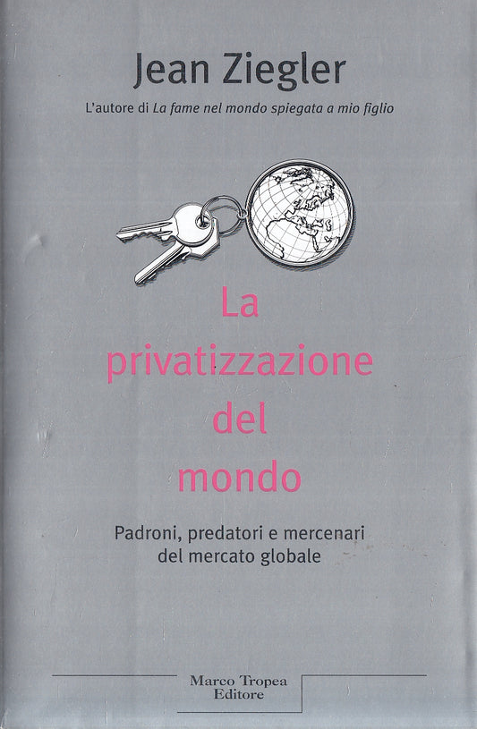 LN2- LA PRIVATIZZAZIONE DEL MONDO - JEAN ZIEGLER - TROPEA QUERCE - B - JXS101
