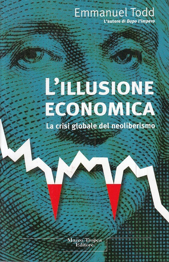 LZ- L'ILLUSIONE ECONOMICA CRISI NEOLIBERISMO- TODD- TROPEA --- 2004 - B - ZFS601