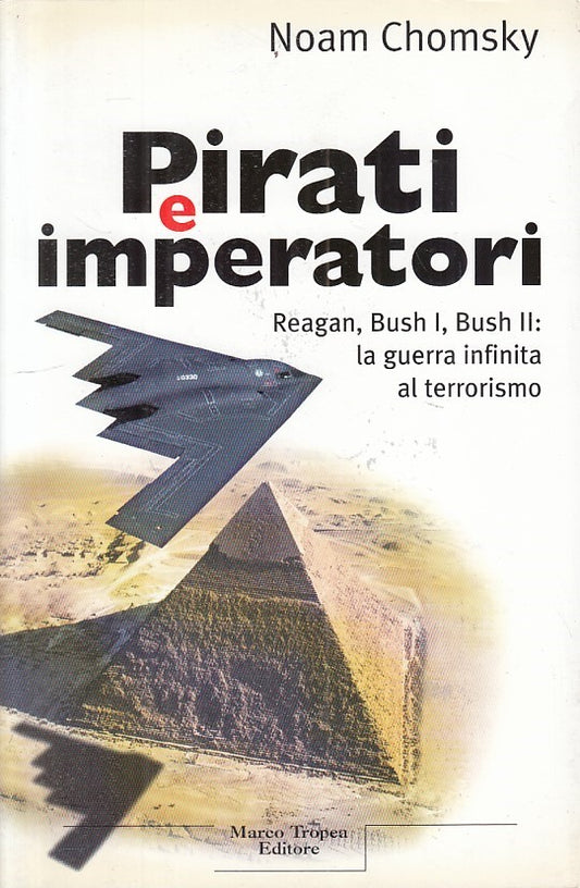 LS- PIRATI E IMPERATORI REAGAN BUSH - CHOMSKY - TROPEA --- 2004 - B - YFS272