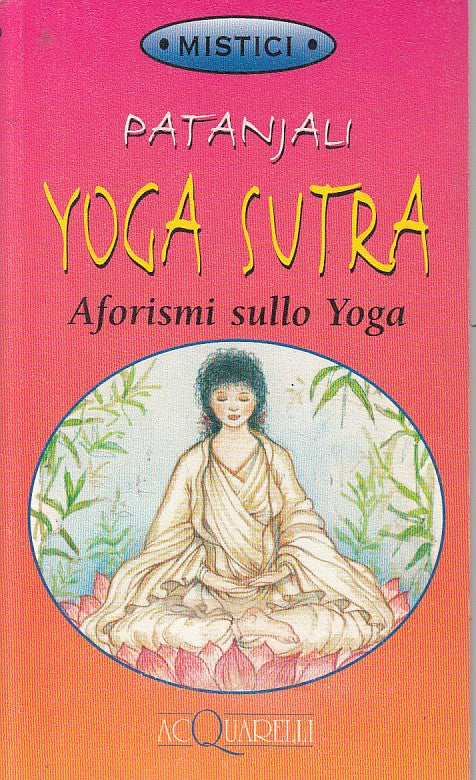 LS- YOGA SUTRA AFORISMI - PATANJALI - DEMETRA -- 1a ED. - 1996 - B - ZFS78