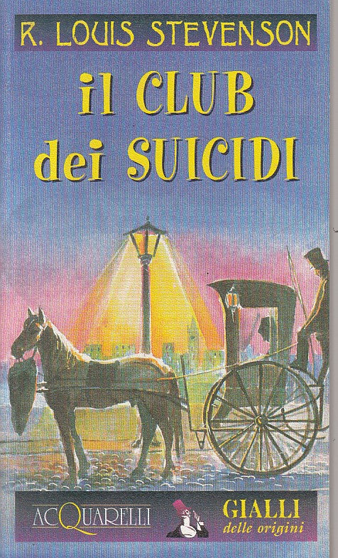 IL CLUB DEI SUICIDI - LOUIS STEVENSON - DEMETRA ACQUARELLI GIALLI - B - XFS