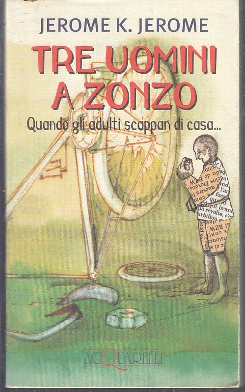 LN2- TRE UOMINI A ZONZO - JEROME K. JEROME - DEMETRA ACQUARELLI - B - XFS