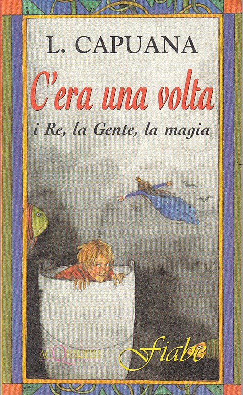 C'ERA UNA VOLTA RE GENTE MAGIA - CAPUANA - DEMETRA ACQUARELLI FIABE- B- XFS