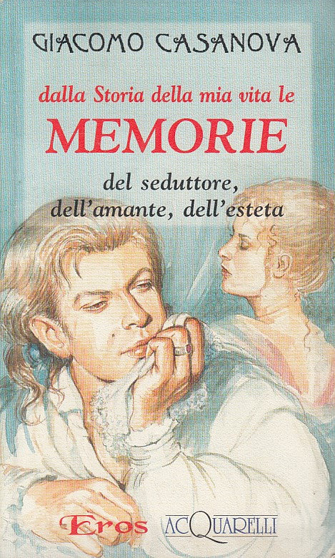 STORIA DELLA MIA VITA LE MEMORIE- CASANOVA- DEMETRA- ACQUARELLI EROS- B-XFS