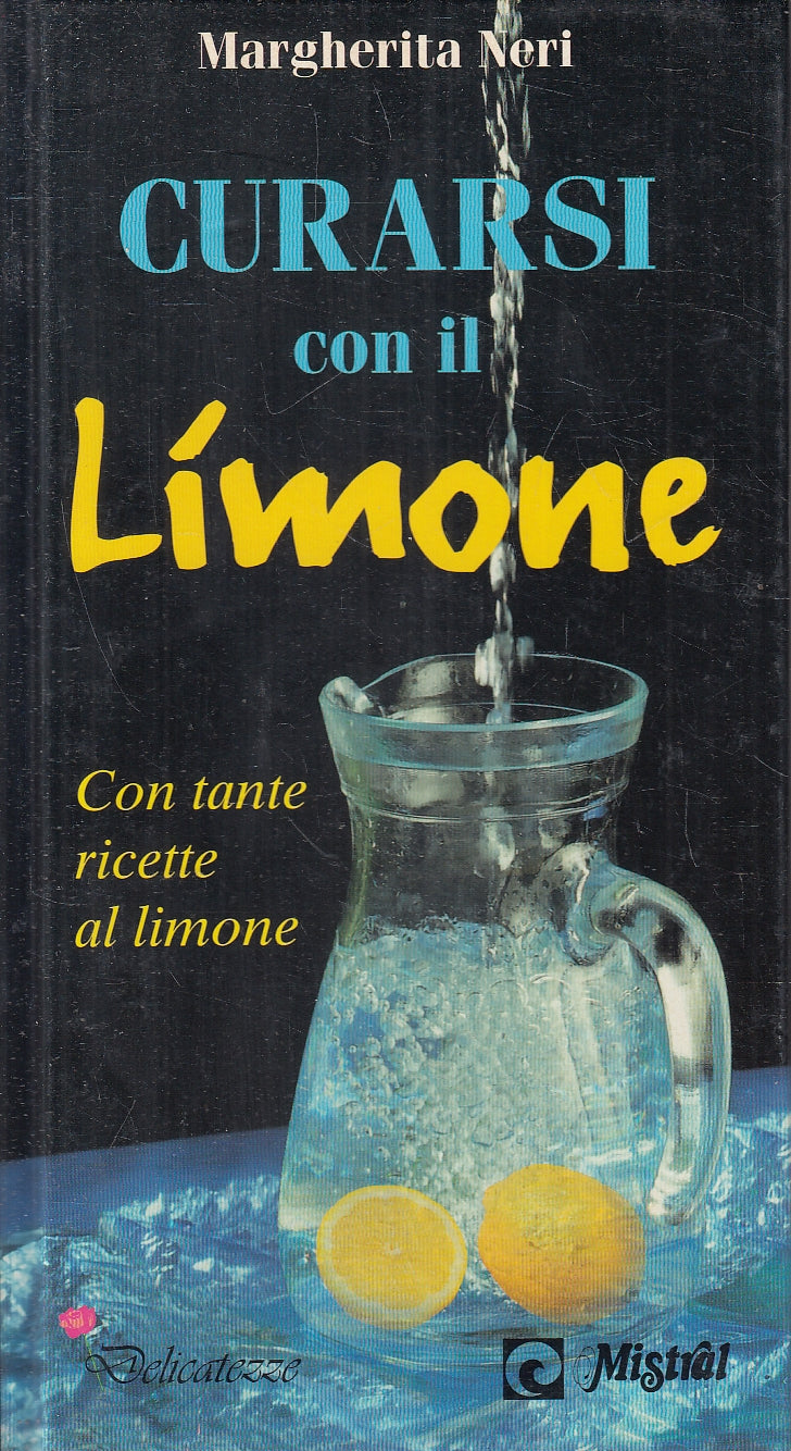 LK- CURARSI CON IL LIMONE RICETTE - MARGHERITA NERI - MISTRAL --- 1997- C- YFS31