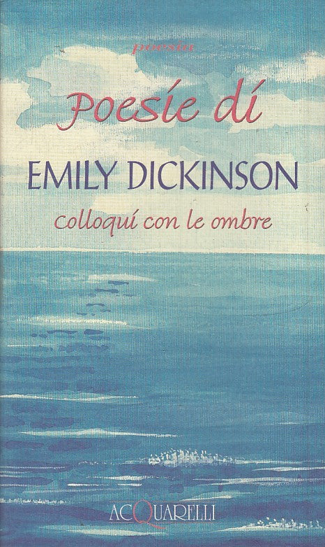 POESIE COLLOQUI CON LE OMBRE- EMILY DICKINSON- DEMETRA ACQUARELLI- B- JXS41