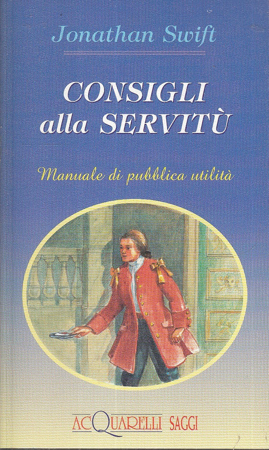 LN2- CONSIGLI ALLA SERVITU' MANUALE - JONATHAN SWIFT - DEMETRA SAGGI - B - XFS