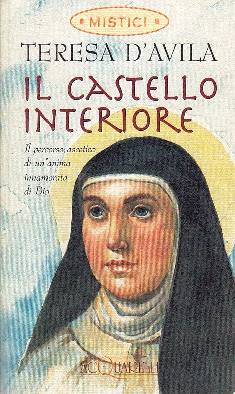 LN- IL CASTELLO INTERIORE- TERESA D'AVILA- DEMETRA- ACQUARELLI MISTICI--- B- XFS