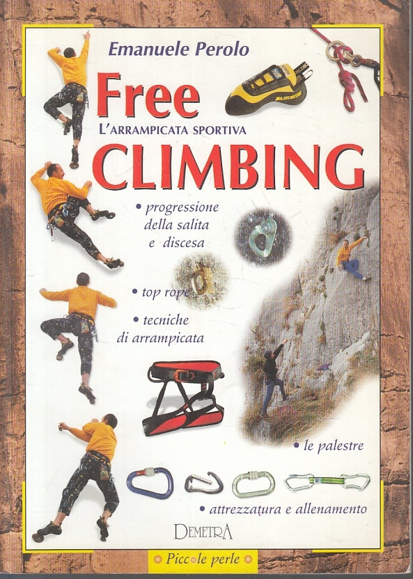 LZ- FREE CLIMBING L'ARRAMPICATA SPORTIVA - PEROLO - DEMETRA --- 1999 - B- ZFS140