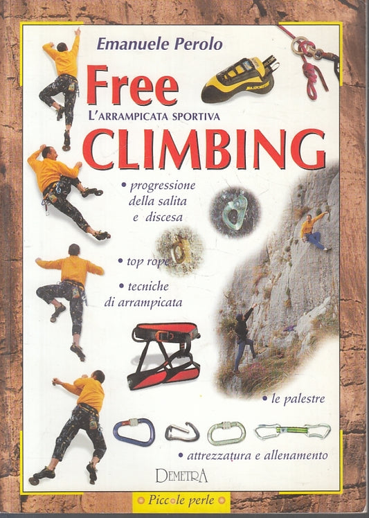 LZ- FREE CLIMBING L'ARRAMPICATA SPORTIVA - PEROLO - DEMETRA --- 1999 - B- ZFS140