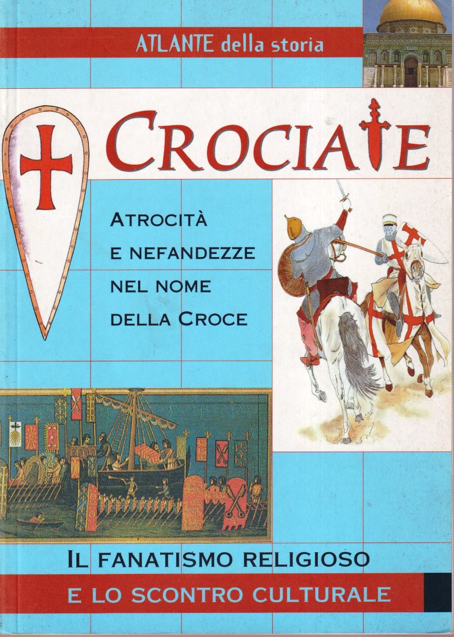 Crociate Fanatismo Religioso - Demetra Atlante della Storia Il Sapere - YFS373