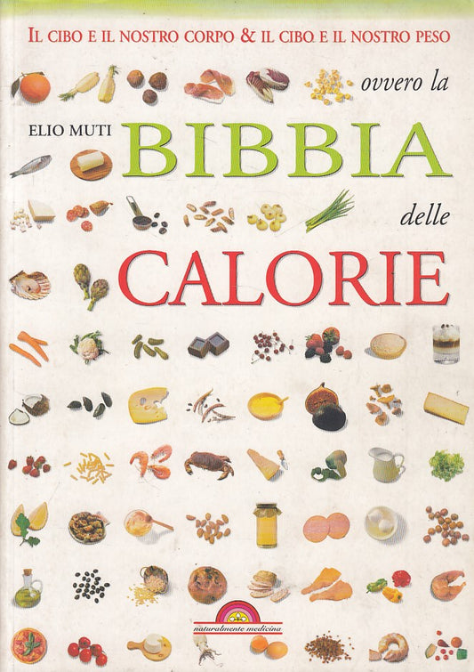 LZ- LA BIBBIA DELLE CALORIE CIBO CORPO PESO- MUTI- DEMETRA --- 2000 - B - ZFS117