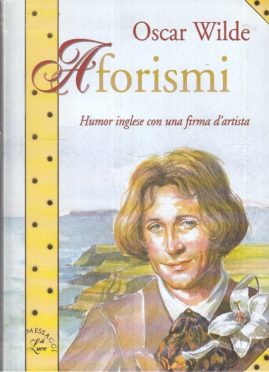 LN2- AFORISMI HUMOR INGLESE - OSCAR WILDE - DEMETRA MESSAGGI DI LUCE - B - XFS