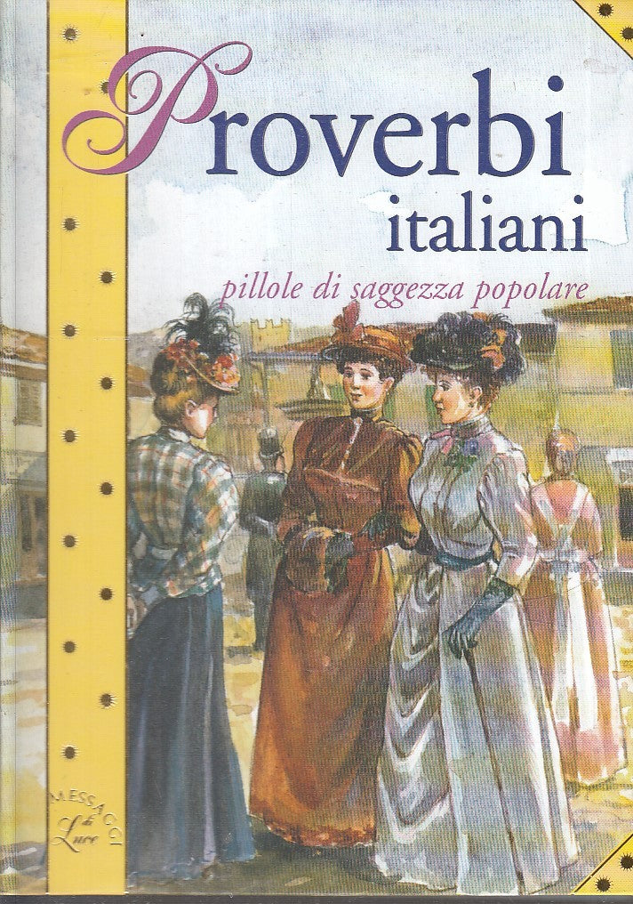 LN2- PROVERBI ITALIANI SAGGEZZA POPOLARE -- DEMETRA MESSAGGI DI LUCE - B - XFS