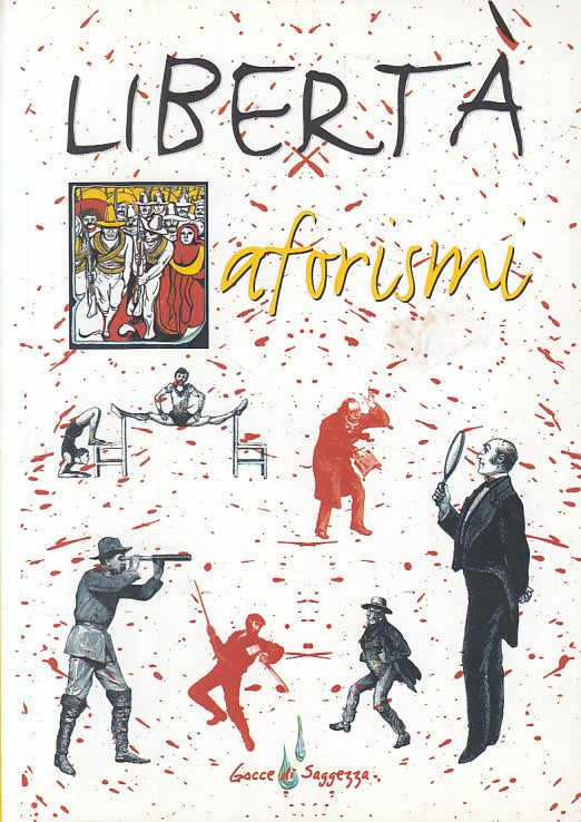 LIBERTA' AFORISMI -- DEMETRA - GOCCE DI SAGGEZZA -- 2005 - B - ZFS667