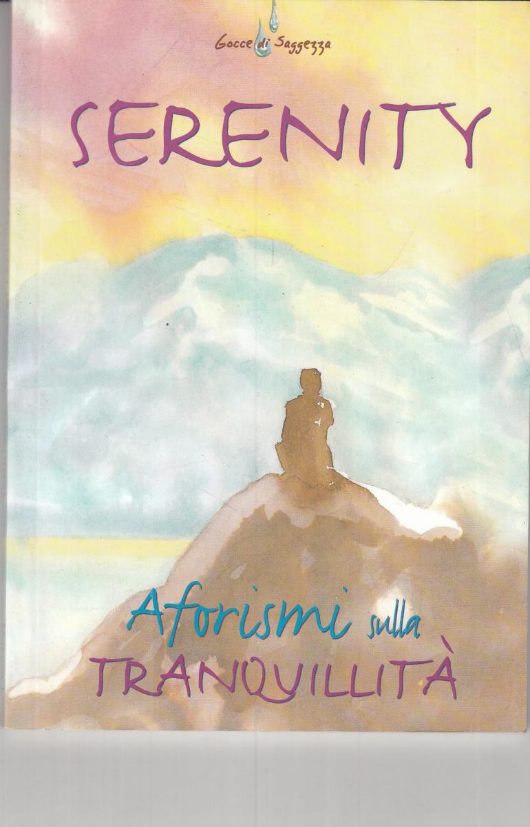 LN2- SERENITY AFORISMI SULLA TRANQUILLITA' - DEMETRA GOCCE DI SAGGEZZA- B- JXS63