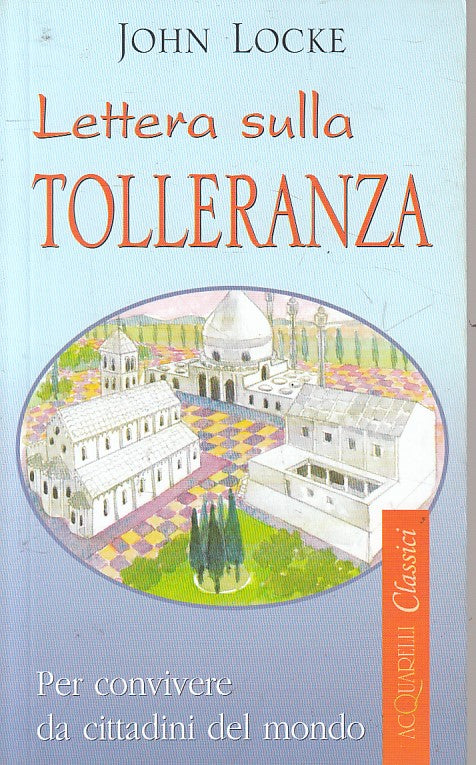 LETTERA SULLA TOLLERANZA- JOHN LOCKE- DEMETRA ACQUARELLI CLASSICI- B- XFS