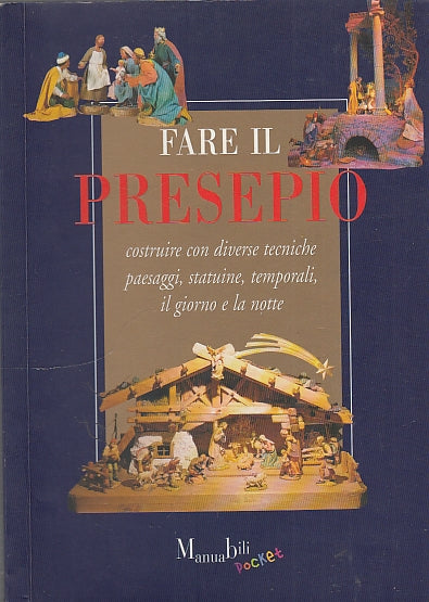 LZ- FARE IL PRESEPE COSTRUIRE TECNICHE PAESAGGI -- DEMETRA --- 2000 - B - YDS180