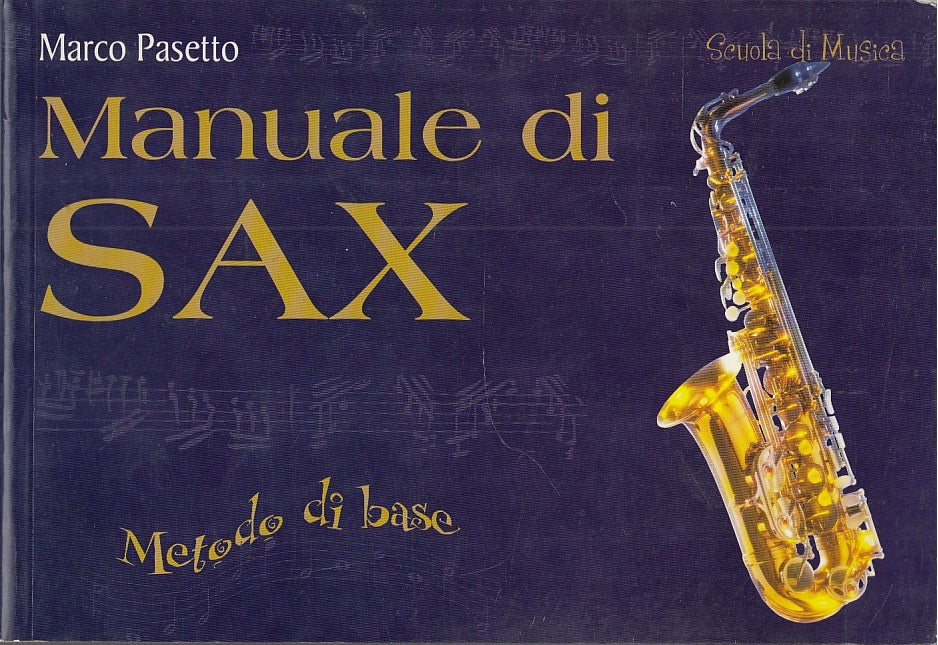 LZ- MANUALE DI SAX METODO DI BASE - MARCO PASETTO - DEMETRA --- 1997- B- YFS352