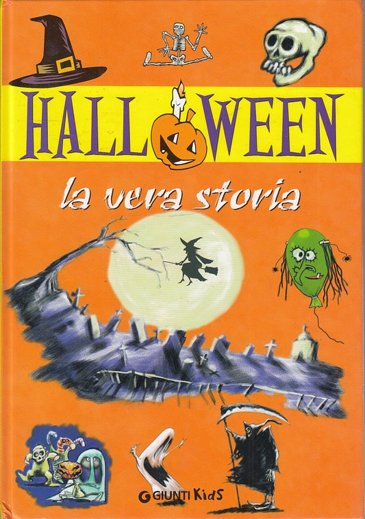 LB- HALLOWEEN LA VERA STORIA -- GIUNTI - KIDS -- 2001 - C - YFS653