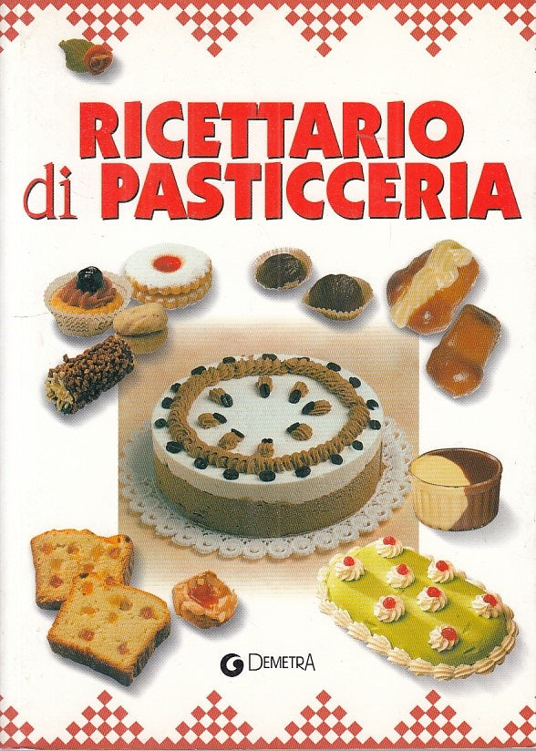 LK- RICETTARIO DI PASTICCERIA -- DEMETRA - MINUTO X MINUTO -- 2006 - B - ZFS97
