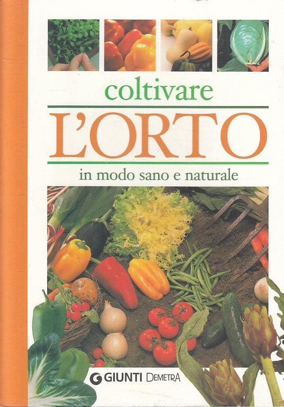 LN2- COLTIVARE L'ORTO IN MODO SANO NATURALE - NERI - GIUNTI DEMETRA - B - JXS192