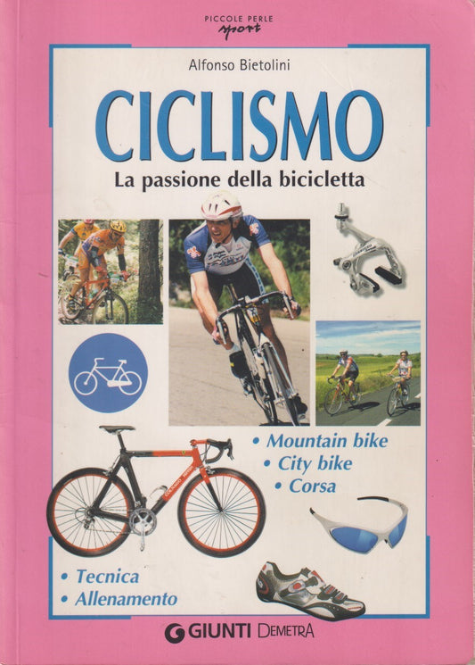 Ciclismo la passione della bicicletta - Bietolini - Giunti Demetra - JXS276