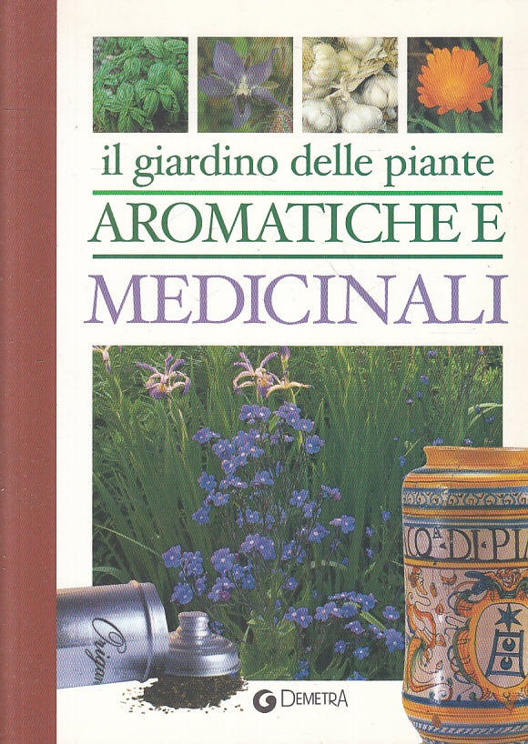 LZ- IL GIARDINO DELLE PIANTE AROMATICHE E MEDICINALI-- DEMETRA--- 2007- B-ZFS441
