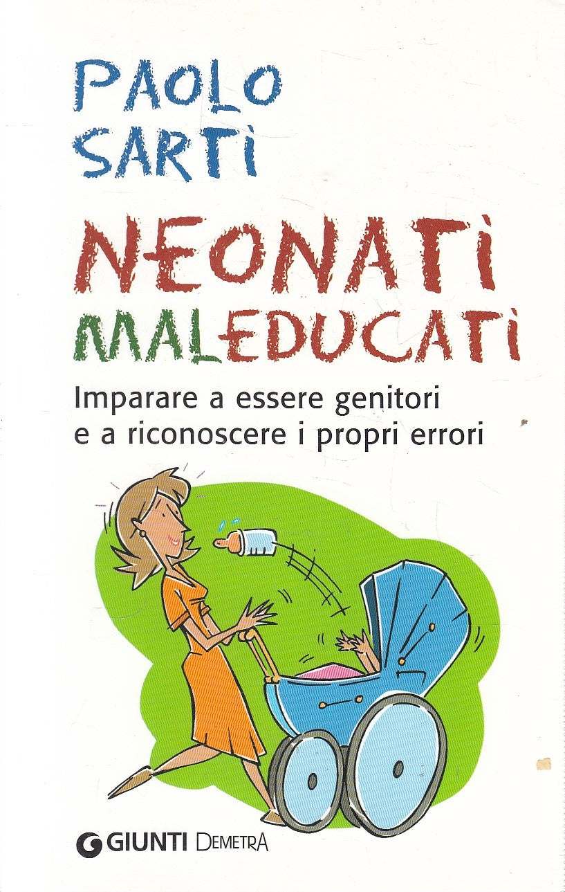 NEONATI MALEDUCATI - PAOLO SARTI - GIUNTI DEMETRA - B - JXS249
