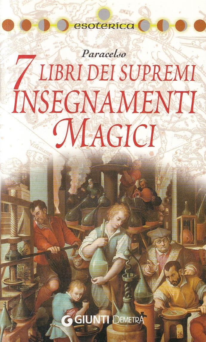 LZ- 7 LIBRI SUPREMI INSEGNAMENTI MAGICI- PARACELSO- GIUNTI- ESOTERICA- B- YFS154
