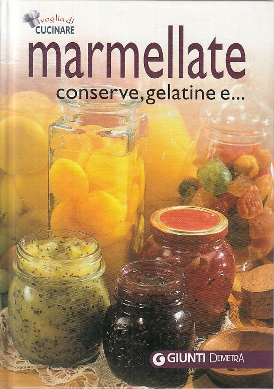 LK- MARMELLATE CONSERVE GELATINE SUCCHI -- GIUNTI DEMETRA --- 2007 - C - ZFS125