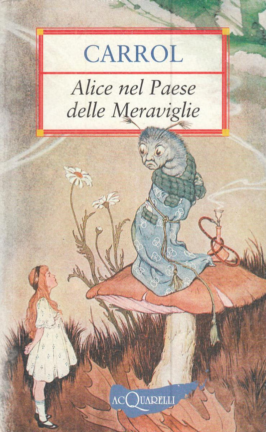 LN2- ALICE NEL PAESE DELLE MERAVIGLIE - CARROL - ACQUARELLI DEMETRA - B - JXS113