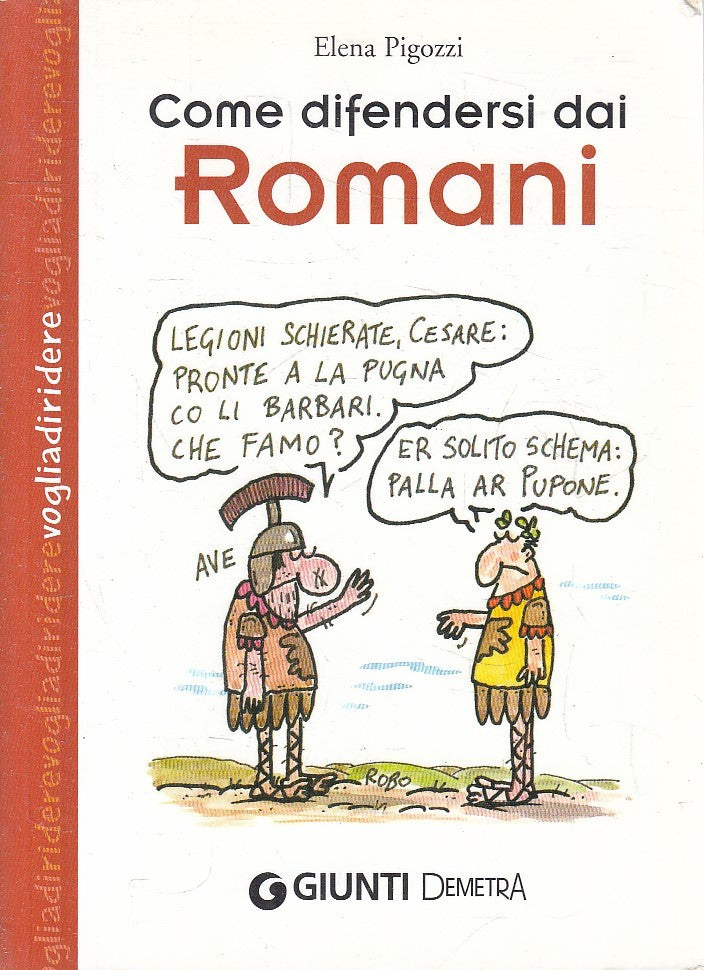 COME DIFENDERSI DAI ROMANI - ELENA PIGOZZI - GIUNTI DEMETRA - B - JXS316
