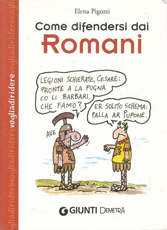 COME DIFENDERSI DAI ROMANI - ELENA PIGOZZI - GIUNTI DEMETRA - B - JXS316