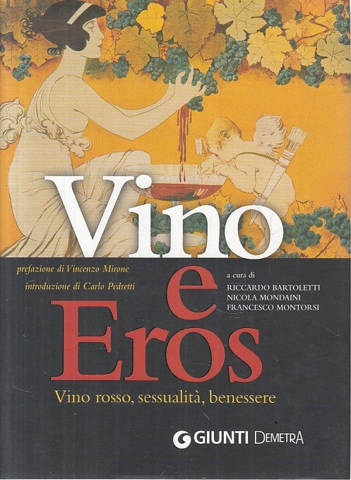 LX- VINO ROSSO EROS SESSUALITA' BENESSERE-- GIUNTI DEMETRA--- 2009 - CS - ZFS405