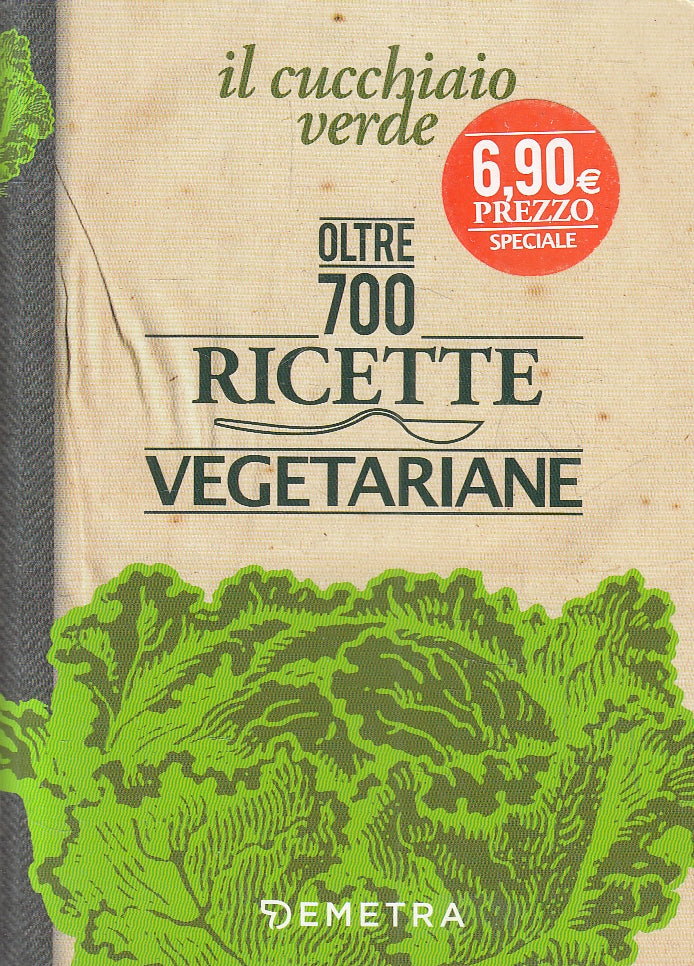 LN2- OLTRE 700 RICETTE VEGETARIANE - DEMETRA CUCCHIAIO VERDE - B - JXS97
