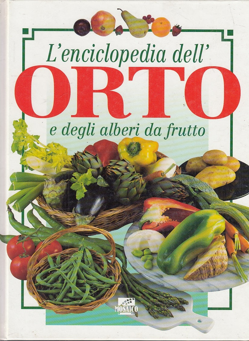 LZ- L'ENCICLOPEDIA DELL'ORTO DEGLI ALBERI DA FRUTTO-- MOSAICO--- 1997- C- YFS145
