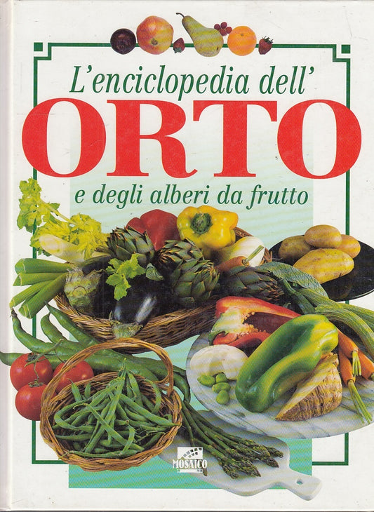 LZ- L'ENCICLOPEDIA DELL'ORTO DEGLI ALBERI DA FRUTTO-- MOSAICO--- 1997- C- YFS145