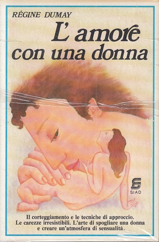 LX- L'AMORE CON UNA DONNA SIGILLATO - REGINE DUMAY - SIAD --- 1985 - B - ZFS212