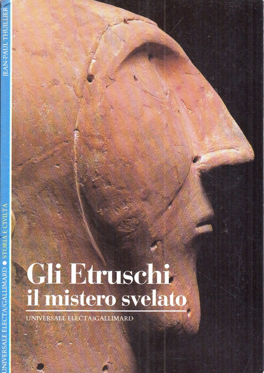 LT- GLI ETRUSCHI IL MISTERO SVELATO- THUILLIER- ELECTA GALLIMARD- 1990- B-ZFS185