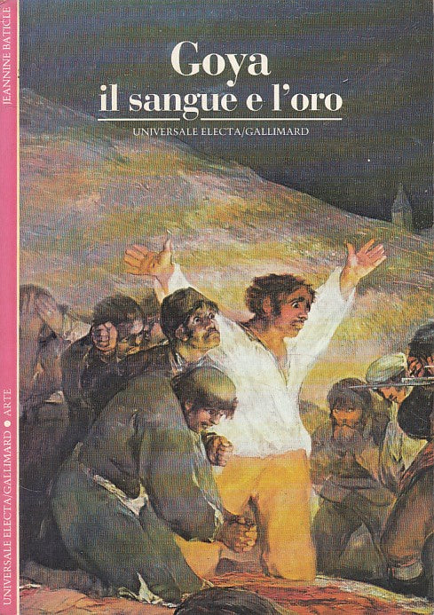 LS- GOYA IL SANGUE E L'ORO - BATICLE - ELECTA - STORIA -- 1993 - B - YFS327