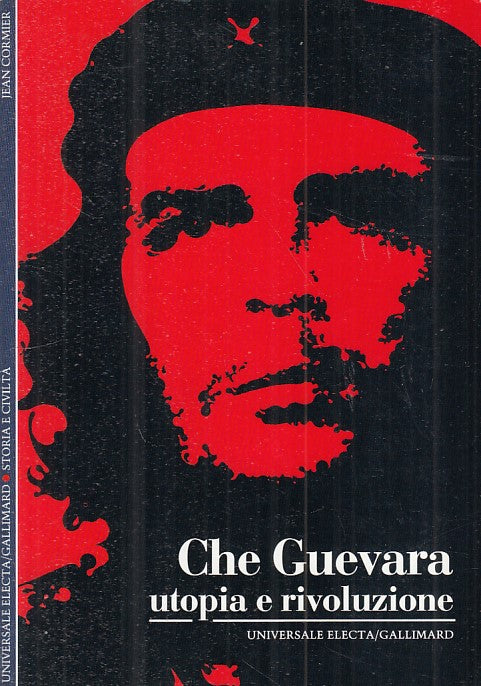 LS- CHE GUEVARA UTOPIA E RIVOLUZIONE - CORMIER - ELECTA --- 1996 - B - ZFS279