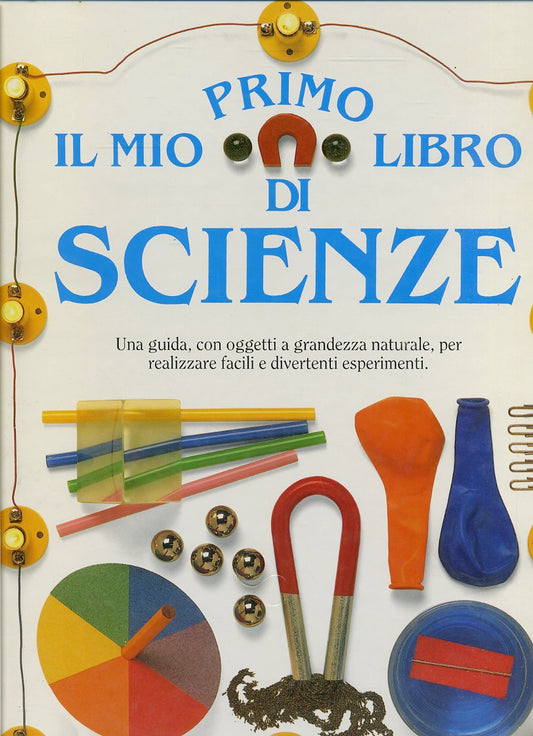 LB- IL MIO PRIMO LIBRO DI SCIENZE BAMBINI - WILKES - FABBRI--- 1990- C- ZFS354