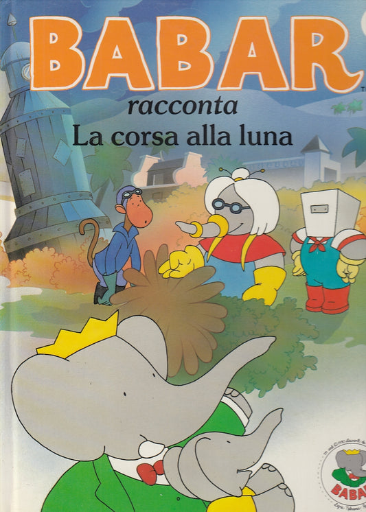 LB- BABAR RACCONTA LA CORSA ALLA LUNA -- FABBRI --- 1990- C- RGZ