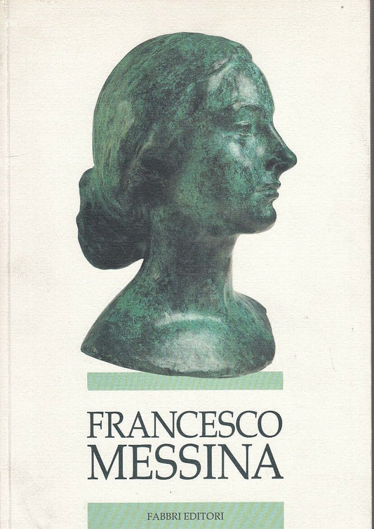 LT- FRANCESCO MESSINA CATALOGO MOSTRA PARMA-- FABBRI--- 1991- B- YDS347