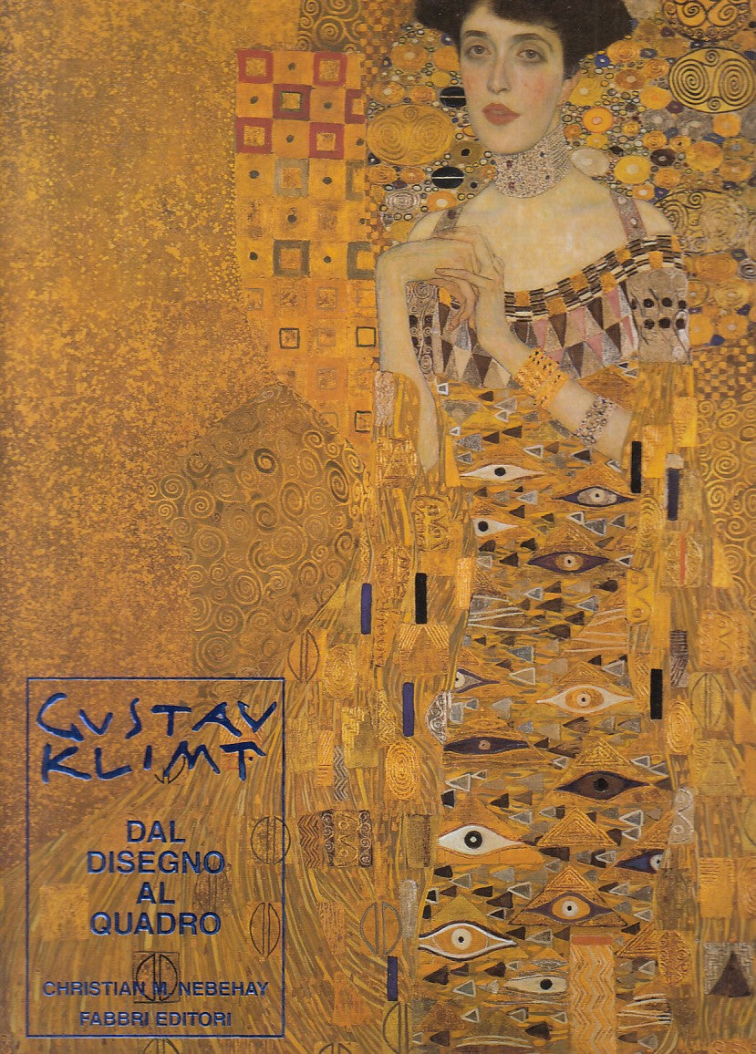 LT- GUSTAV KLIMT DAL DISEGNO AL QUADRO - NEBEHAY - FABBRI --- 1996 - CS - YFS825