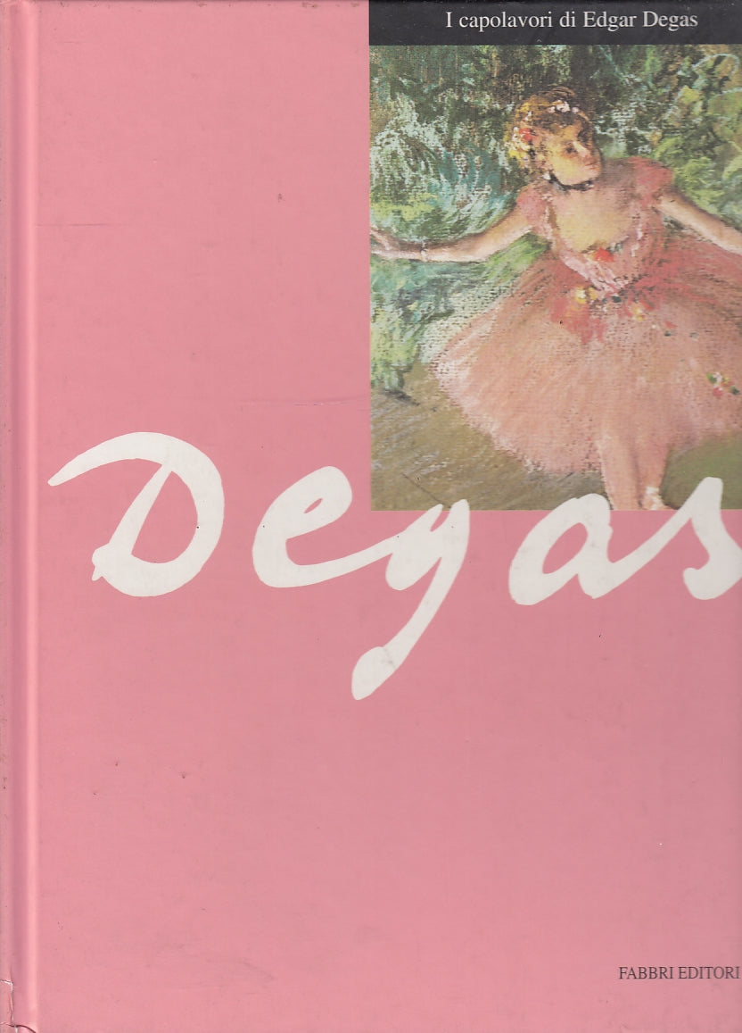 LT- I CAPOLAVORI DI EDGAR DEGAS -- FABBRI --- 1998 - C - YFS679